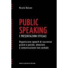 Sprechen in der Öffentlichkeit und wirksame Präsentationen, Organisation erfolgreicher Reden durch Worte, Emotionen und nonverbale Kommunikation