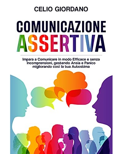 Communication assertive : Apprendre à communiquer efficacement et sans malentendus
